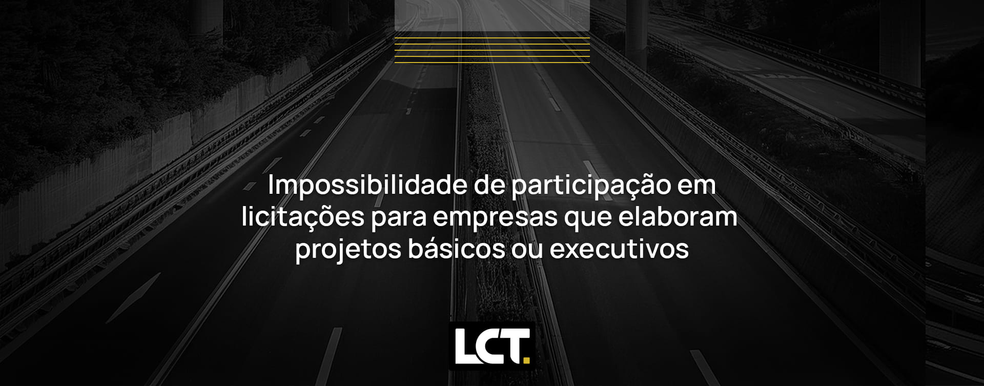 Impossibilidade de participação em licitações para empresas que elaboram projetos básicos ou executivos
