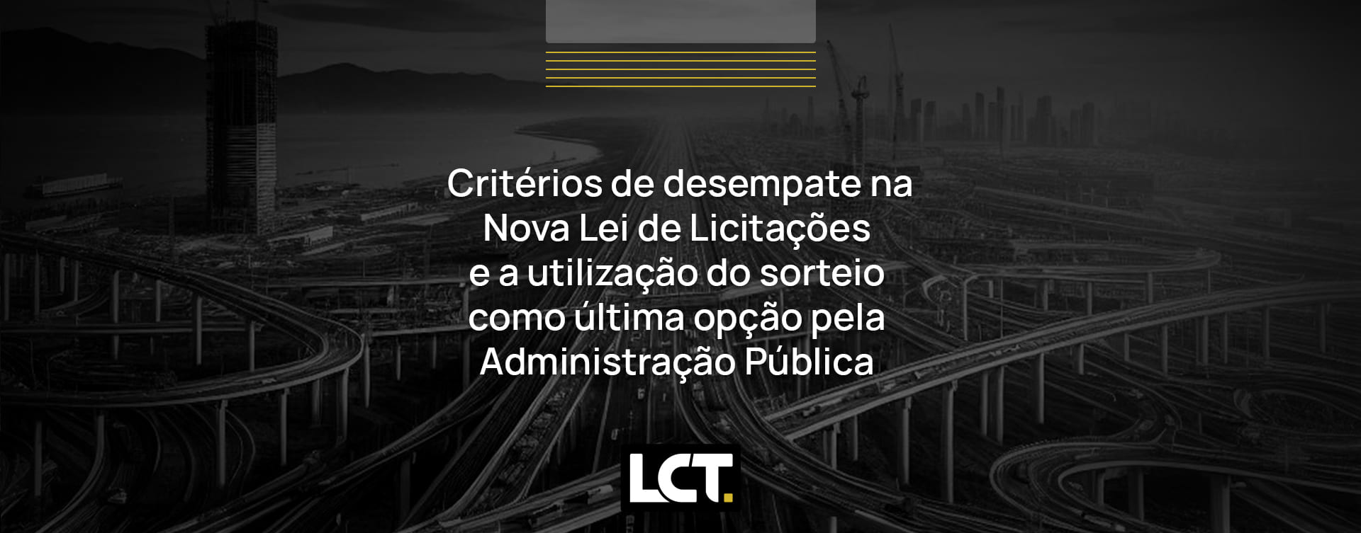 Critérios de desempate na Nova Lei de Licitações e a utilização do sorteio como última opção pela Administração Pública