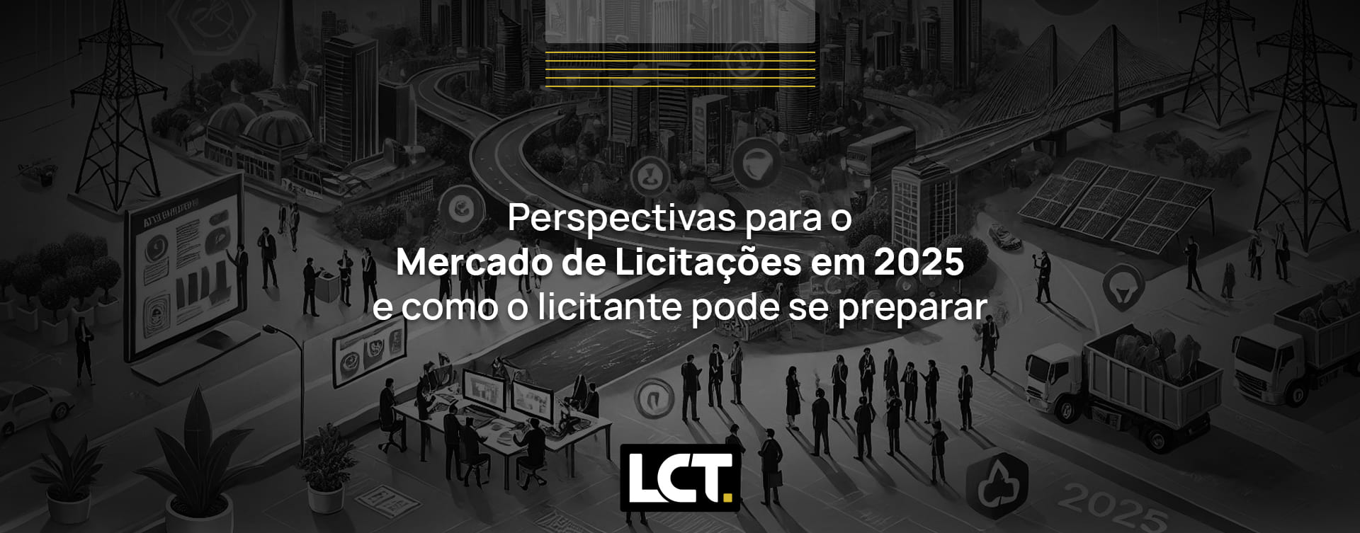 Perspectivas para o Mercado de Licitações em 2025 e como o licitante pode se preparar