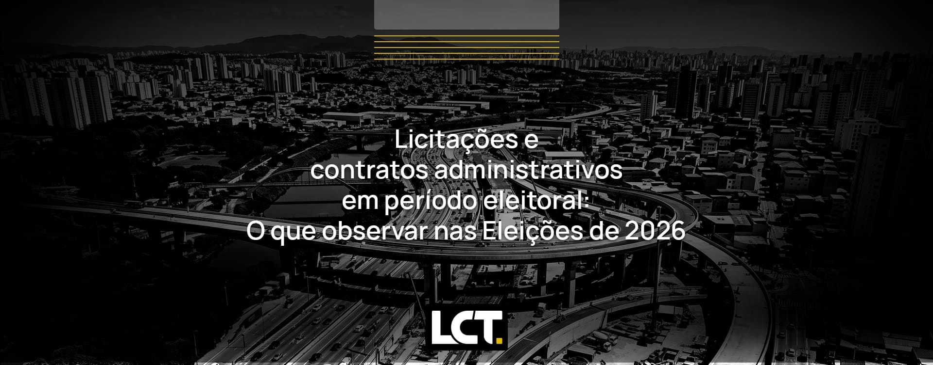 Licitações e contratos administrativos em período eleitoral: o que observar nas Eleições de 2026
